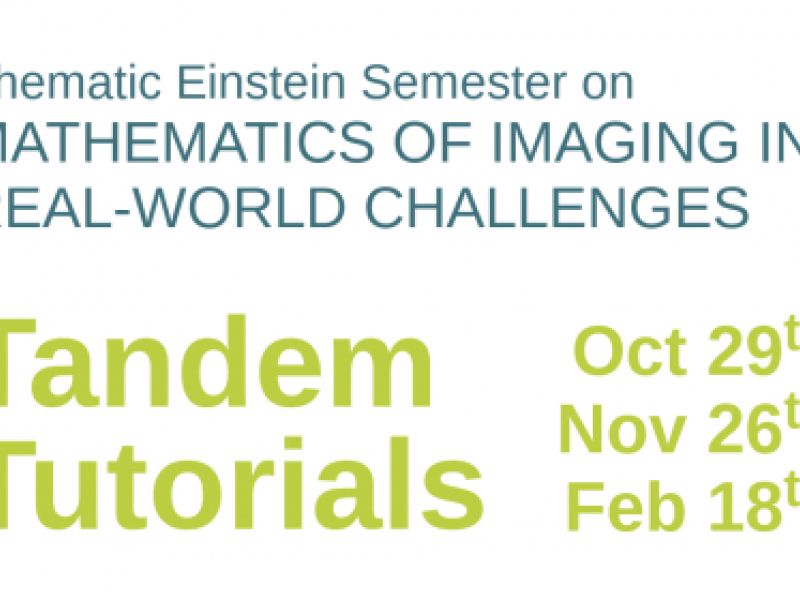 Math+ TES &quot;Mathematics of Imaging&quot;: Tandem Tutorials