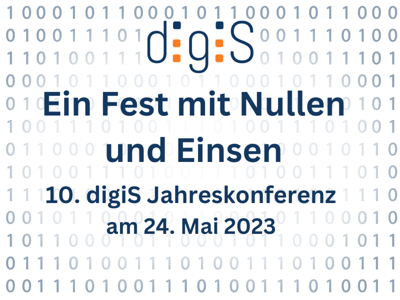 &quot;Ein Fest mit Nullen und Einsen” – Einladung zur digiS Jubiläumskonferenz